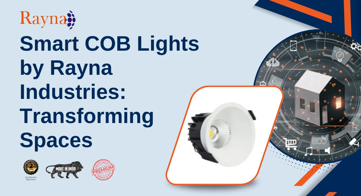 Smart COB Lights by Rayna Industries: Transforming Spaces