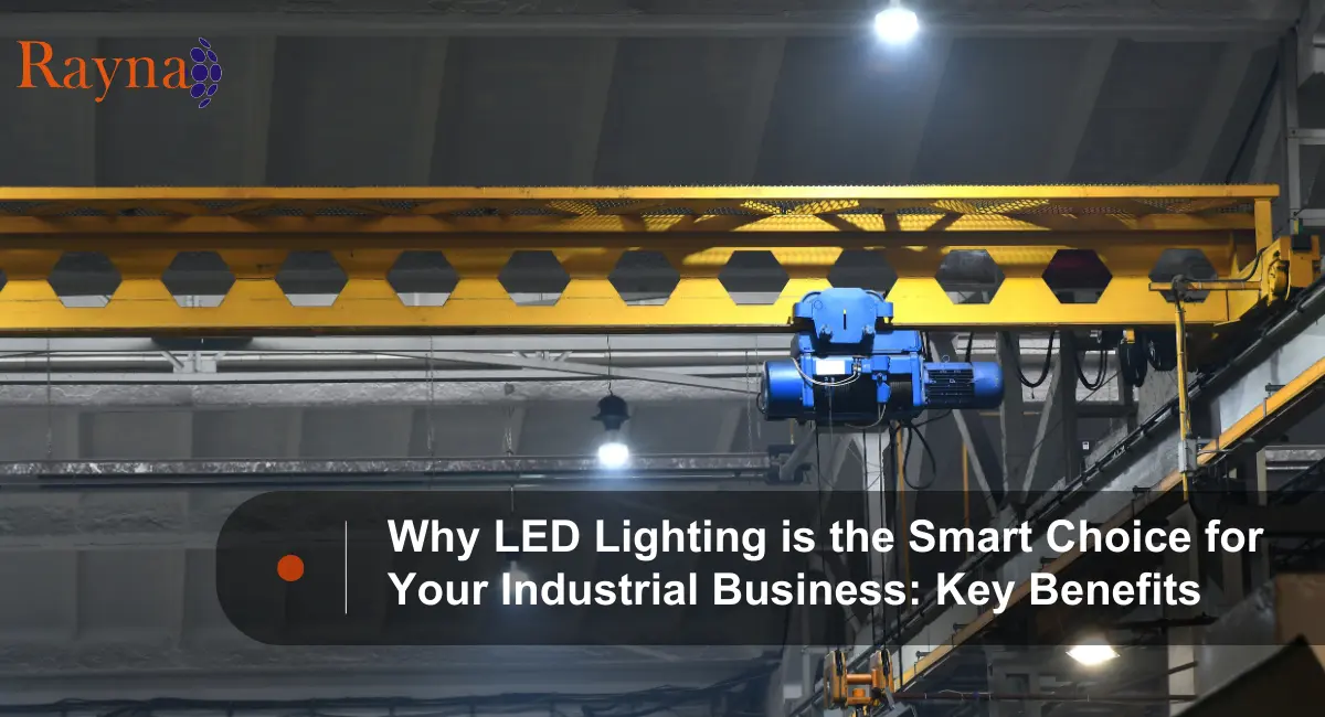 Why LED Lighting is the Smart Choice for Your Industrial Business: Key Benefits