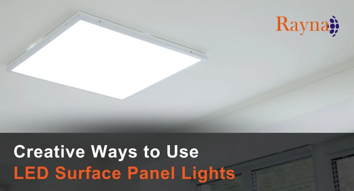 Light Up Your Life: Creative Ways to Use LED Surface Panel Lights