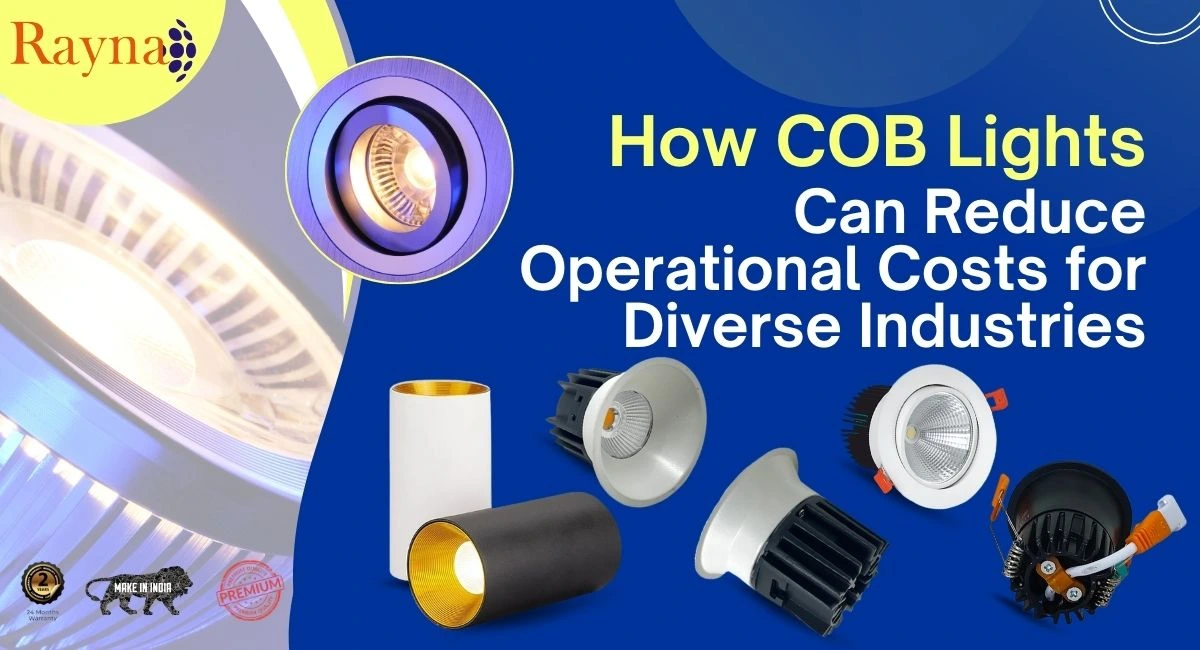 How COB Lights Can Reduce Operational Costs for Diverse Industries