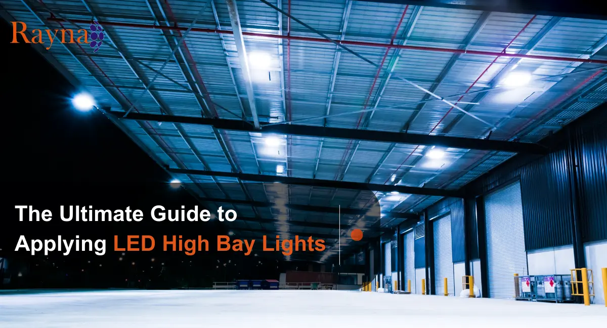 The Ultimate Guide to Applying LED High Bay Lights